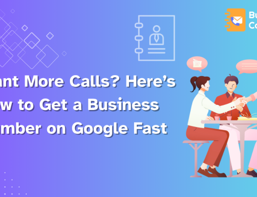 Want More Calls? Here’s How to Get a Business Number on Google Fast